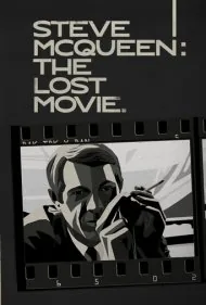 استیو مک‌کوئین: فیلم گمشده (Steve McQueen: The Lost Movie)