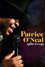 پاتریس اونیل: کشتن آسان است (Patrice O'Neal: Killing Is Easy)