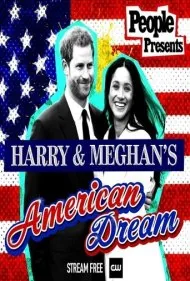 ارائه پیپل: رویای آمریکایی هری و مگان (People Presents: Harry &amp; Meghan's American Dream)