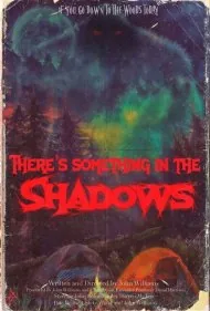 چیزی در سایه‌ها وجود دارد (There's Something in the Shadows)