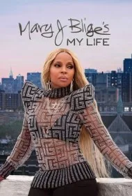 مری جی. بلایژ: زندگی من (Mary J. Blige's My Life)