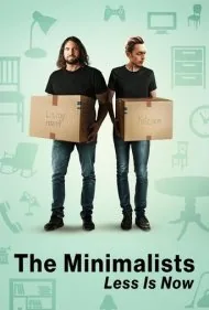 مینیمالیست‌ها: اکنون زمان کم کردن است (The Minimalists: Less Is Now)
