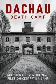 داخائو: اردوگاه مرگ (Dachau: Death Camp)