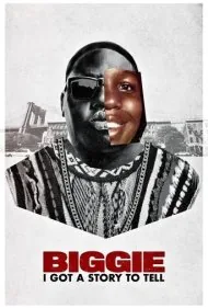 بیگی: من داستانی برای گفتن دارم (Biggie: I Got a Story to Tell)