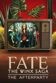 سرنوشت: حماسه وینکس - افترپارتی (Fate: The Winx Saga - The Afterparty)