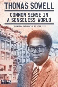 توماس سول: عقل سلیم در دنیای بی‌عقل (Thomas Sowell: Common Sense in a Senseless World)
