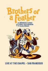 بلک کروز: برادران هم‌پرواز، زنده در چپل (The Black Crowes Brothers of a Feather Live at the Chapel)