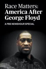 مسئله نژاد: آمریکا پس از جورج فلوید (Race Matters: America After George Floyd)