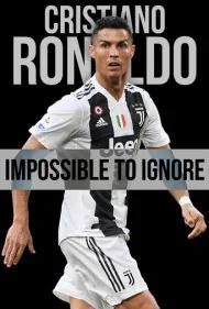 کریستیانو رونالدو: غیرقابل چشم‌پوشی (Cristiano Ronaldo: Impossible to Ignore)