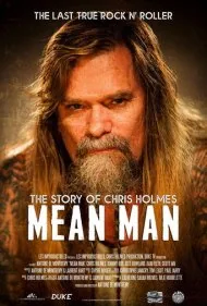 مرد بدجنس: داستان کریس هولمز (Mean Man: The Story of Chris Holmes)