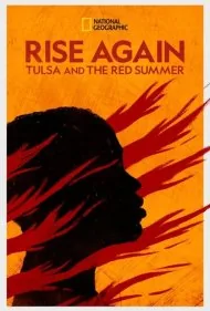 صعود دوباره: تالسا و تابستان سرخ (Rise Again: Tulsa and the Red Summer)