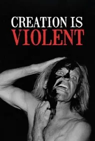 آفرینش خشونت‌آمیز است: روایاتی از سال‌های پایانی کینسکی (Creation is Violent: Anecdotes on Kinski's Final Years)