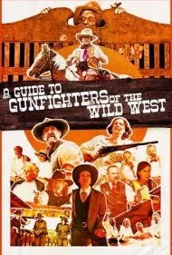 راهنمای هفت‌تیرکشان غرب وحشی (A Guide to Gunfighters of the Wild West)