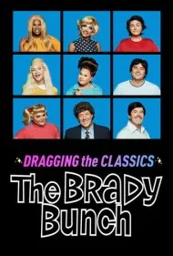 درگ کردن کلاسیک‌ها: خانواده بردی (Dragging the Classics: The Brady Bunch)