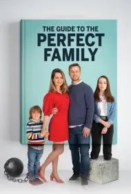 راهنمای ساخت خانواده ای کامل (The Guide to the Perfect Family)
