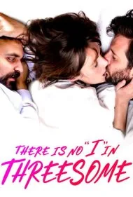 در رابطه سه‌نفره «من» وجود ندارد (There Is No "I" in Threesome)