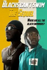 سیاه‌پوستان نمی‌توانند شنا کنند: دنباله (Blacks Can't Swim: The Sequel)