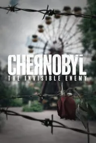 چرنوبیل: دشمن نامرئی (Chernobyl: The Invisible Enemy)