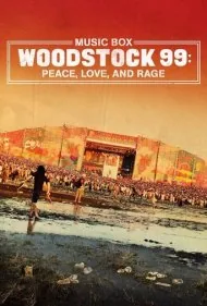 وودستاک ۹۹: صلح، عشق و خشم (Woodstock 99: Peace, Love, and Rage)