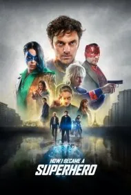 چگونه یک ابر قهرمان شدم (How I Became a Super Hero)