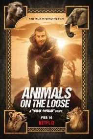 حیوانات فراری: فیلم تو در برابر طبیعت (Animals on the Loose: A You vs. Wild Movie)