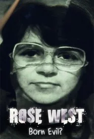 رز وست: متولدشده برای شرارت؟ (Rose West: Born Evil?)