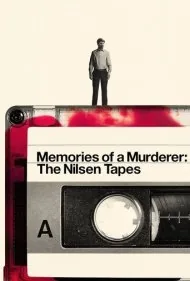 خاطرات یک قاتل: نوارهای نیلسن (Memories of a Murderer: The Nilsen Tapes)