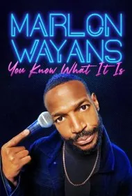 مارلون وینز: خودت می‌دانی قضیه چیست (Marlon Wayans: You Know What It Is)