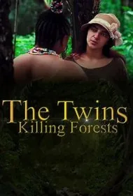دوقلوهایی که جنگل‌ها را می‌کشند (The Twins Killing Forests)