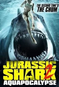 کوسه ژوراسیک ۲: آخرالزمان آب (Jurassic Shark 2: Aquapocalypse)