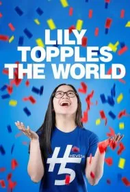 لیلی دنیا را تکان می‌دهد (Lily Topples The World)