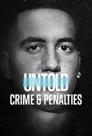 ناگفته‌ها: جرم و مجازات (Untold: Crime &amp; Penalties)