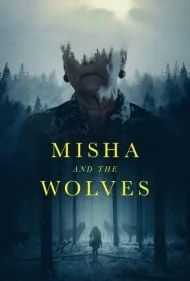 میشا و گرگ‌ها (Misha and the Wolves)