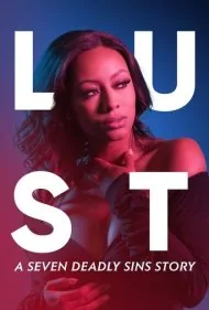 هوس: داستانی از هفت گناه کبیره (Lust: A Seven Deadly Sins Story)