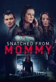 ربوده شده از آغوش مادر (Snatched from Mommy)