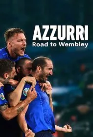 آتزوری: جاده ومبلی (Azzurri: Road to Wembley)