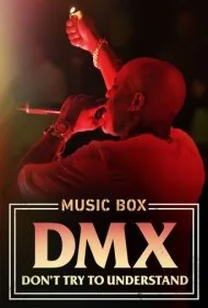 دی‌ام‌اکس: سعی نکن بفهمی (DMX: Don't Try to Understand)