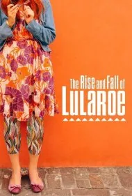 ظهور و سقوط لولارو (The Rise and Fall of Lularoe)