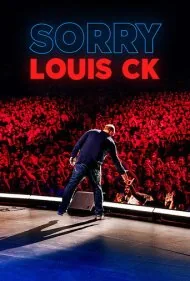 لوئی سی. کی.: متاسفم (Louis C.K.: Sorry)