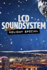 برنامه ویژه تعطیلات ال‌سی‌دی ساوندسیستم (LCD Soundsystem Holiday Special)