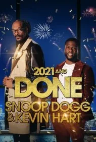 ۲۰۲۱ و تمام با اسنوپ داگ و کوین هارت (2021 and Done with Snoop Dogg &amp; Kevin Hart)