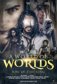 دنیایی از دنیاها: ظهور پادشاه (A World Of Worlds: Rise of the King)