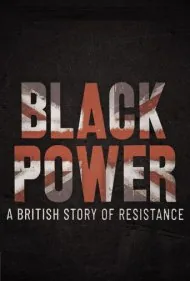 قدرت سیاه: داستان مقاومت بریتانیا (Black Power: A British Story of Resistance)