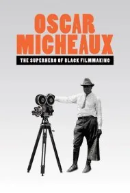 اسکار میشو: ابرقهرمان فیلم‌سازی سیاه‌پوستان (Oscar Micheaux: The Superhero of Black Filmmaking)