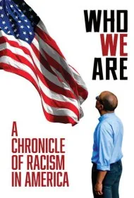 ما که هستیم: وقایع‌نگاری نژادپرستی در آمریکا (Who We Are: A Chronicle of Racism in America)