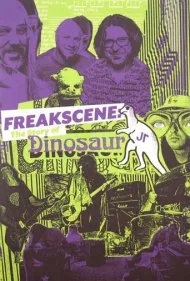فریک‌سین: داستان دایناسور جونیور (Freakscene: The Story of Dinosaur Jr.)