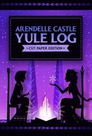 هیزم کریسمس قلعه آرندل: نسخه کاغذی (Arendelle Castle Yule Log: Cut Paper Edition)