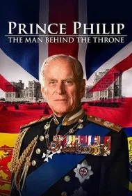 پرنس فیلیپ: مرد پشت تخت پادشاهی (Prince Philip: The Man Behind the Throne)