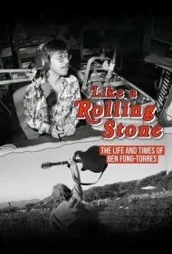 مانند یک سنگ غلتان: زندگی و زمانه بن فونگ تورس (Like a Rolling Stone: The Life &amp; Times of Ben Fong-Torres)