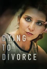 جان دادن برای طلاق (Dying to Divorce)